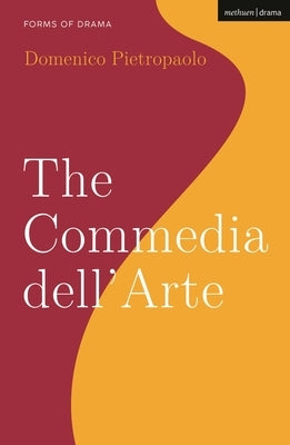 The Commedia Dell'arte by Pietropaolo, Domenico