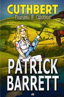 Nursing a Grudge (Cuthbert Book 8) by Barrett, Patrick