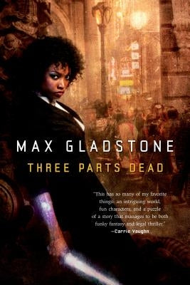 Three Parts Dead by Gladstone, Max