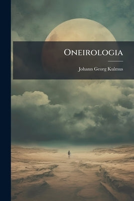 Oneirologia by Kulmus, Johann Georg