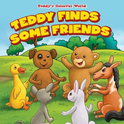 Teddy Finds Some Friends by Harris, Patricia
