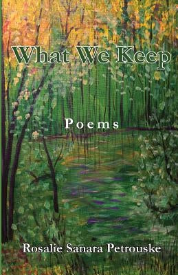 What We Keep by Petrouske, Rosalie Sanara