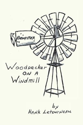 Woodpecker On A Windmill by Letourneau, Hank