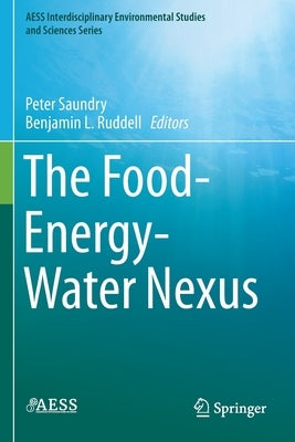 The Food-Energy-Water Nexus by Saundry, Peter