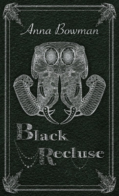 Black Recluse by Bowman, Anna
