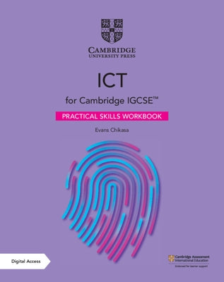 Cambridge Igcse(tm) Ict Practical Skills Workbook with Digital Access (2 Years) by Chikasa, Evans