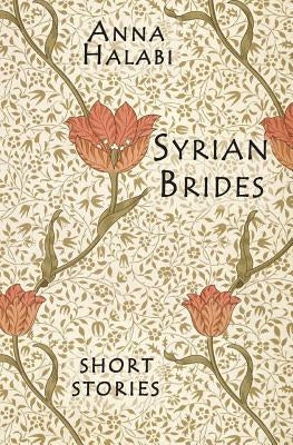 Syrian Brides: Short Stories by Halabi, Anna