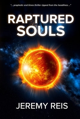 Raptured Souls: The Dawn of Tribulation by Reis, Jeremy
