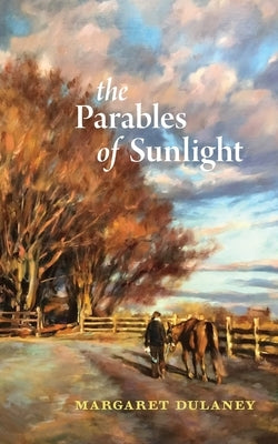 The Parables of Sunlight by Dulaney, Margaret