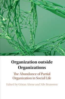 Organization outside Organizations by Ahrne, Göran