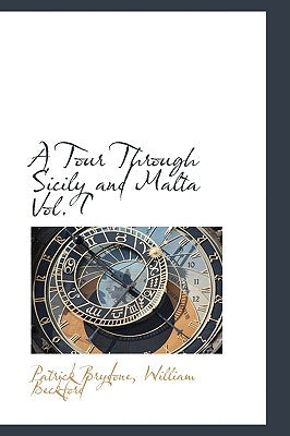 A Tour Through Sicily and Malta Vol. I by Brydone, Patrick