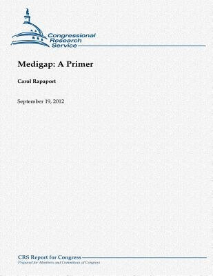 Medigap: A Primer by Rapaport, Carol