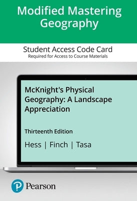 Modified Mastering Geography with Pearson Etext -- Standalone Access Card -- For McKnight's Physical Geography: A Landscape Appreciation - 18 Months by Hess, Darrel