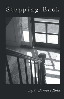 Stepping Back by Roth, Barbara
