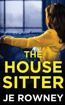 The House Sitter by Rowney, J. E.