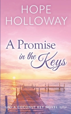 A Promise in the Keys by Holloway, Hope