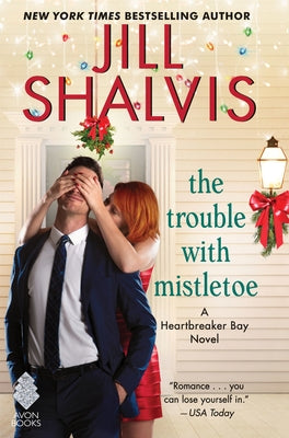 Trouble with Mistletoe by Shalvis, Jill