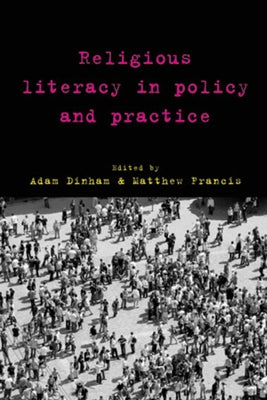 Religious Literacy in Policy and Practice by Dinham, Adam