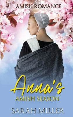 Anna's Amish Season by Miller, Sarah