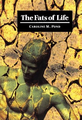 The Fats of Life by Pond, Caroline M.