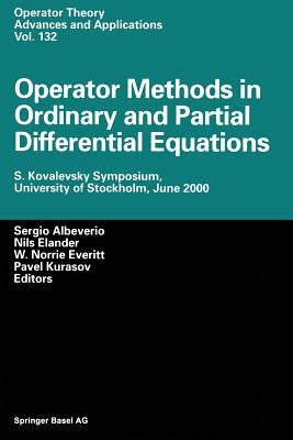 Operator Methods in Ordinary and Partial Differential Equations: S. Kovalevsky Symposium, University of Stockholm, June 2000 by Albeverio, Sergio
