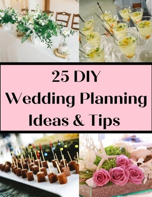 25 DIY Wedding Planning Ideas & Tips: Not Just For The DIY Bride by Meisoll, Patty