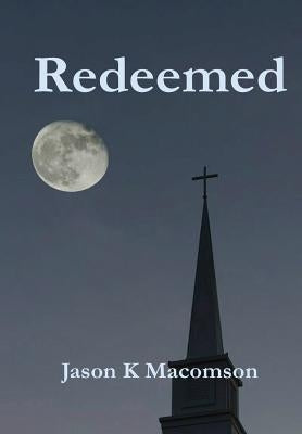 Redeemed by Macomson, Jason K.