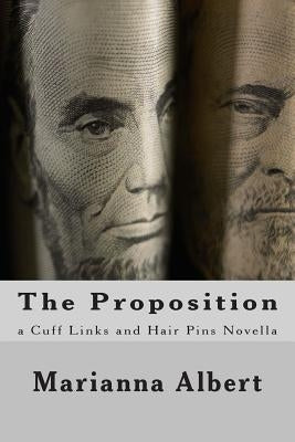 The Proposition: a Cuff Links and Hair Pins Novella by Albert, Marianna