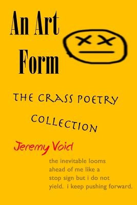 An Art Form: The Crass Poetry Collection by Void, Jeremy