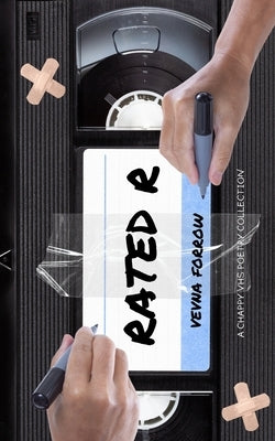 Rated R: a chappy VHS poetry collection: Economy Color Softcover Lite Edition by Forrow, Venna