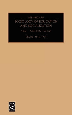 Research in the Sociology of Education and Socialization by Pallas, Aaron M.