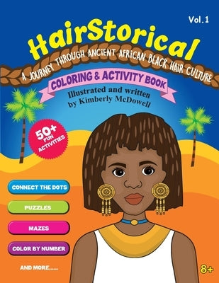 HairStorical: A Journey Through the African Black Hair Culture by McDowell, Kim