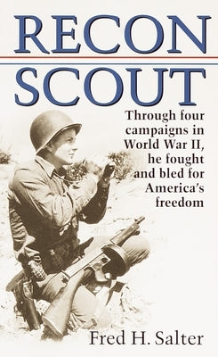 Recon Scout: Story of World War II by Salter, Fred H.