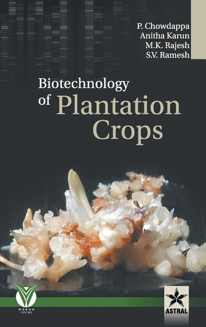 Biotechnology of Plantation Crops by Chowdappa, P. Et Al