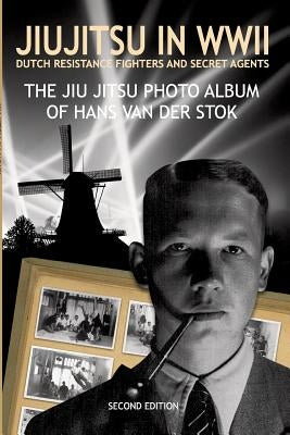 Jiujitsu in WWII: Dutch resistants fighter and secret agents by Smits, J. H. G.