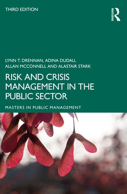Risk and Crisis Management in the Public Sector by Drennan, Lynn T.