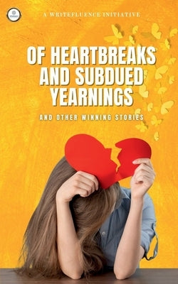 Of Heartbreaks and Subdued Yearnings by Writefluence