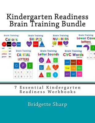 Kindergarten Readiness Brain Training Bundle: 7 Essential Kindergarten Readiness Workbooks by Sharp, Bridgette