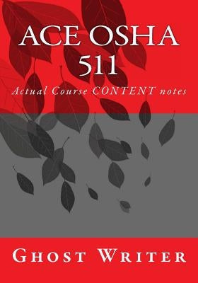 Ace OSHA 511 by Writer, The Ghost