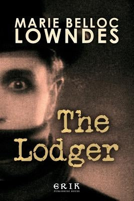 The Lodger by Lowndes, Marie Belloc