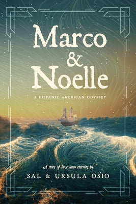 Marco & Noelle: A Hispanic American Odyssey by Osio, Sal