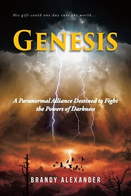 Genesis: A Paranormal Alliance Destined to Fight the Powers of Darkness by Alexander, Brandy
