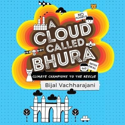 A Cloud Called Bhura: Climate Champions to the Rescue by Vachharajani, Bijal
