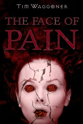 The Face of Pain by Waggoner, Tim