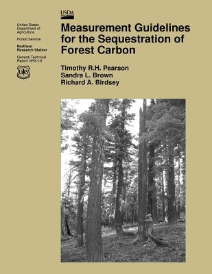 Measurement Guidelines for the Sequestration of Forest Carbon by Pearson