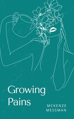 Growing Pains by Messman, McKenze