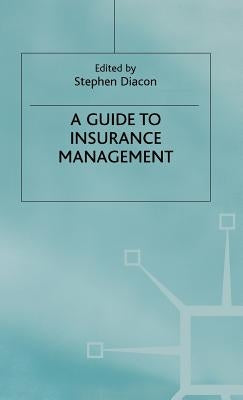 A Guide to Insurance Management by Diacon, Stephen