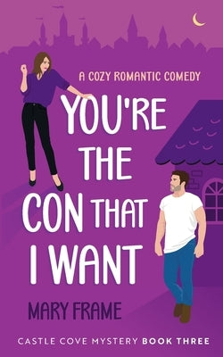You're the Con That I Want by Frame, Mary