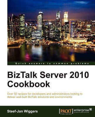 BizTalk Server 2010 Cookbook by Wiggers, Steef-Jan