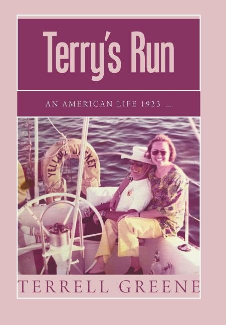 Terry's Run: An American Life 1923 ... by Greene, Terrell